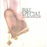  Duke Special I Never Thought This Day Would Come