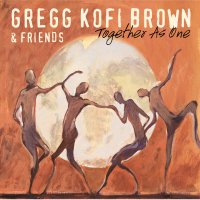 Gregg Kofi Brown Together As One