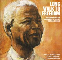  Long Walk To Freedom A celebration of 4 decades of South African Music