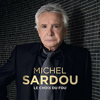 Michel Sardou Le choix du fou