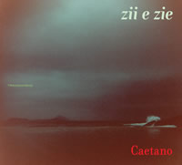 Caetano Veloso Zii & Zie